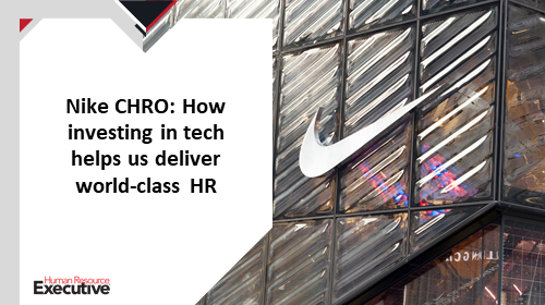 fertilizante Médico camión Nike CHRO: How investing in tech helps us deliver world-class HR - HR  Executive