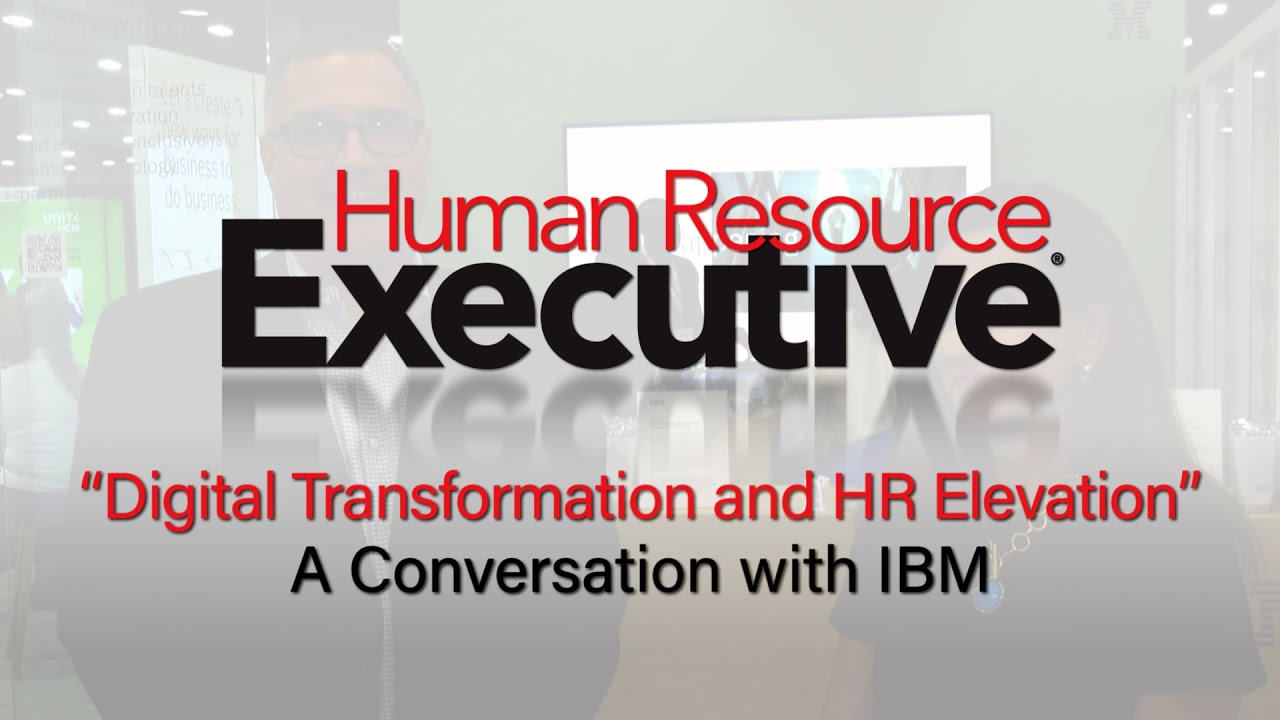 HR Tech interview: 'Digital Transformation and HR Elevation' with IBM